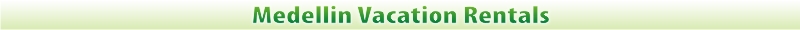 Medellin vacation rentals | Medellin Realtors Association